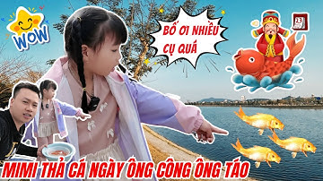 MiMi Được Bố Hoàng Đưa Đi Ra Hồ Thả Cá Tiễn Các Cụ Táo Về Trời Nhân Dịp Ngày Ông Công Ông Táo 23/12