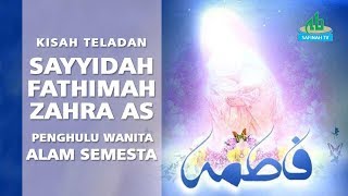Download lagu Kisah Teladan Sayidah Fathimah Az-Zahra as Penghulu Wanita Alam Semesta
