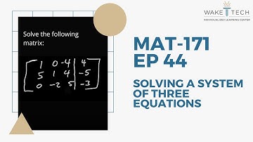 MAT 171 - EP 44   Solving a System of Three Equations