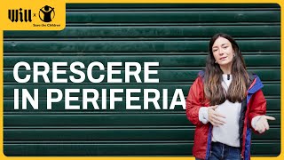 Cosa vuol dire crescere in una periferia povera in Italia?