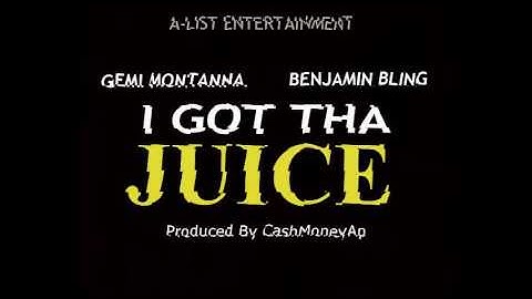 "I GOT THA JUICE" - Gemi Montanna & Benjamin Bling