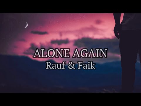 Rauf & Faik - ALONE AGAIN (Lyrics)