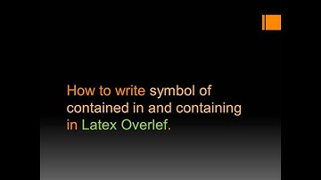 How to write Symbols of Contained in and Containing  in Overleaf Latex  | Overleaf Latex |
