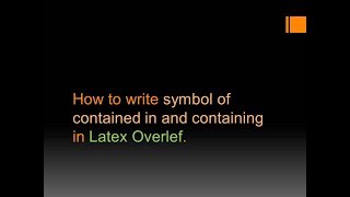 How to write Symbols of Contained in and Containing  in Overleaf Latex  | Overleaf Latex |