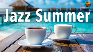 Jazz Summer ☕ Relaxation in Rhythm: Slow Jazz & Bossa Nova for a Tranquil Atmosphere