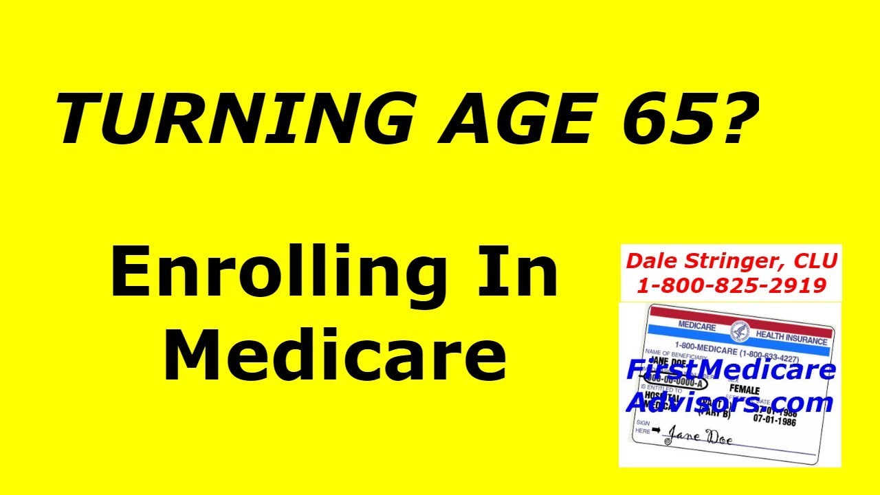 TURNING AGE 65? Enrolling in Medicare YouTube