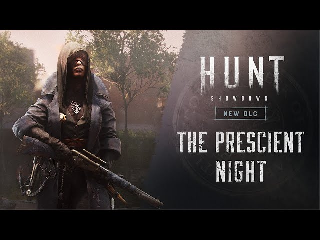 The Prescient Night | Hunt: Showdown