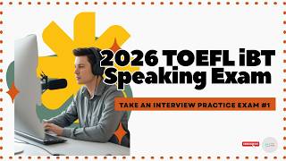 2026 TOEFL iBT Speaking Exam | Take an Interview Task (Practice Exam #1 + Sample Answers)