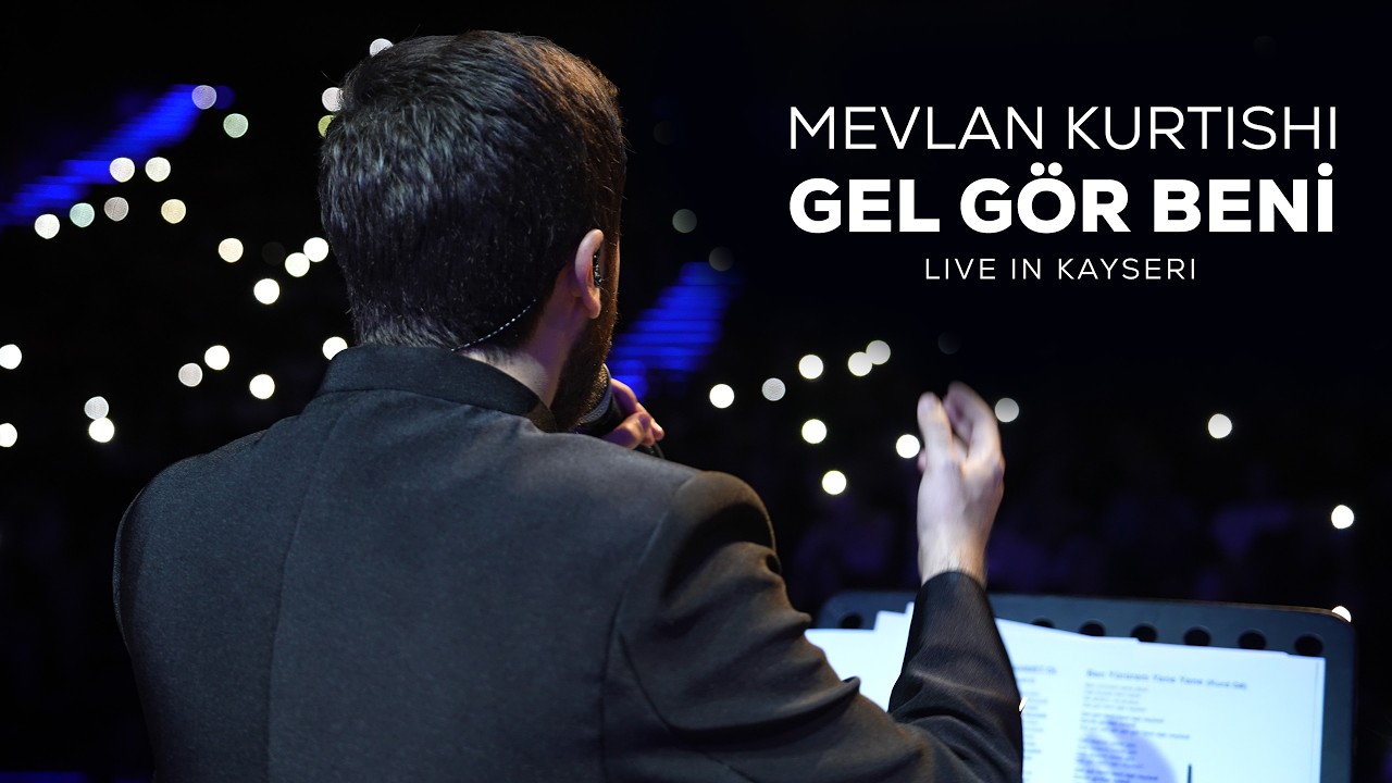 Mevlan Kurtishi - Gel Gör Beni (Live in Kayseri)