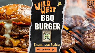 How to make a Burger - Wild West BBQ Style