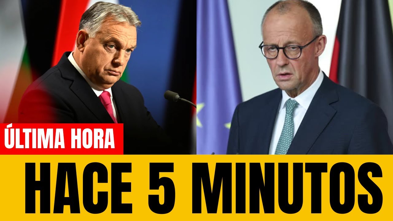 Ultimátum desde Hungría: Orbán frena en seco los planes de Merz