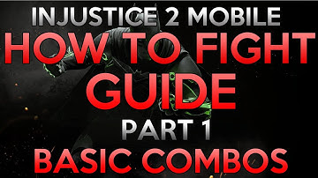 INJUSTICE 2 MOBILE HOW TO FIGHT GUIDE/ COMBAT GUIDE PART 1- BASIC COMBOS