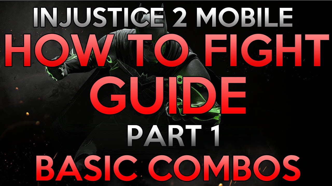 INJUSTICE 2 MOBILE HOW TO FIGHT GUIDE/ COMBAT GUIDE PART 1- BASIC ...