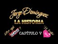 Jorge Domínguez La Historia: Capítulo V Súper Class