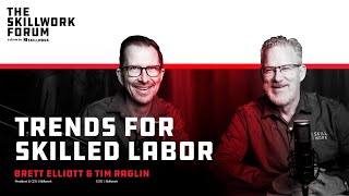 2022 Trends for skilled labor (Part 1)  - FULL EPISODE
