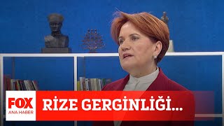 Rize Gerginliği... 28 Mayıs 2021 Selçuk Tepeli Ile Fox Ana Haber