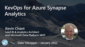 Kevin Chant: KevOps for Azure Synapse Analytics