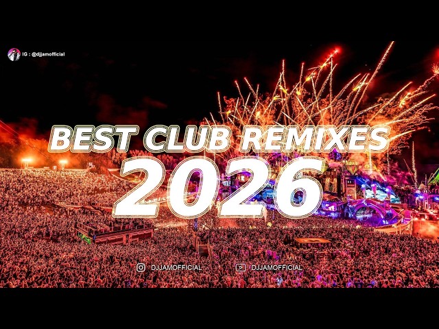 Music Mix 2026 Party Club Dance | Best Remixes Of Popular Songs