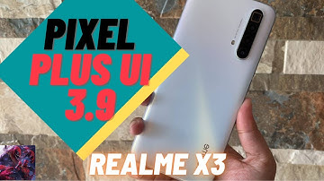 PixelPlusUi 3.9 latest for Realme X3 | Full installation guide | ppui 3.9