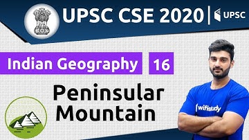 10:00 AM - UPSC CSE 2020 | Indian Geography by Sumit Sir | Peninsular Mountain