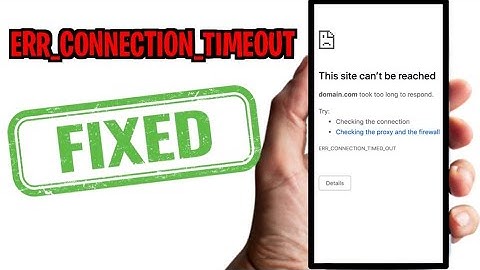 How to Fix ERR CONNECTION TIMEOUT Error in Chrome on Android