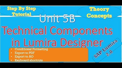 New Technical Components in Lumira Designer : Unit 5B: Theory