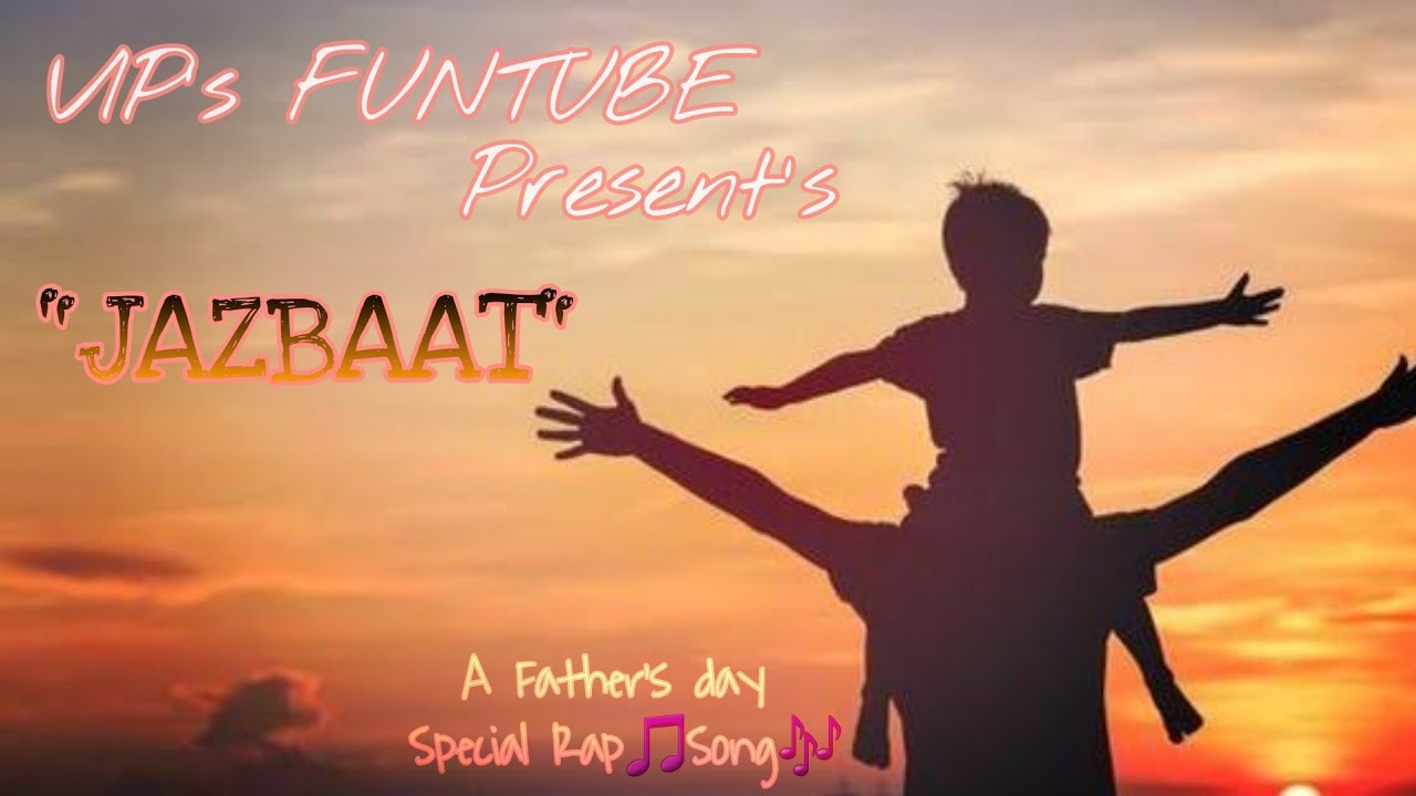 JAZBAAT || Father's Day Special || Rap Song || VIP's FUNTUBE 