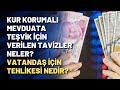 Kur korumalı mevduata teşvik için verilen tavizler neler? Vatandaş için tehlikesi nedir?