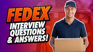 FEDEX Interview Questions and Answers! (How to PASS your Job Interview with FedEx!)