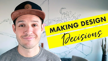 How to make Design Decisions