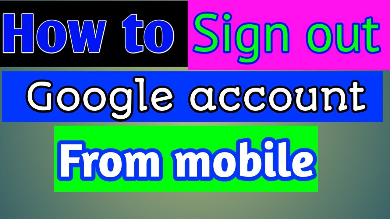 how to sign out gmail account from mobile? 