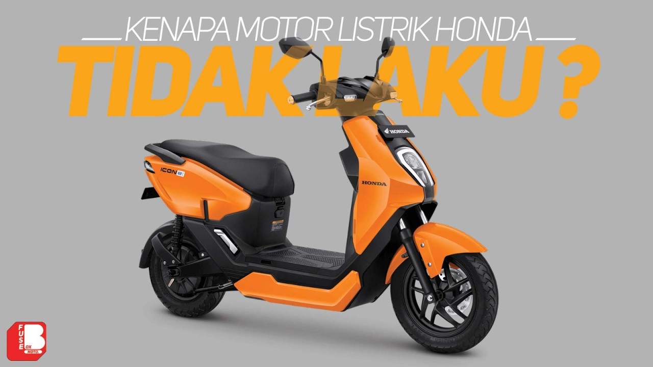 Kenapa Motor Listrik Honda Tidak Laku? Harga Mahal? — Transcript