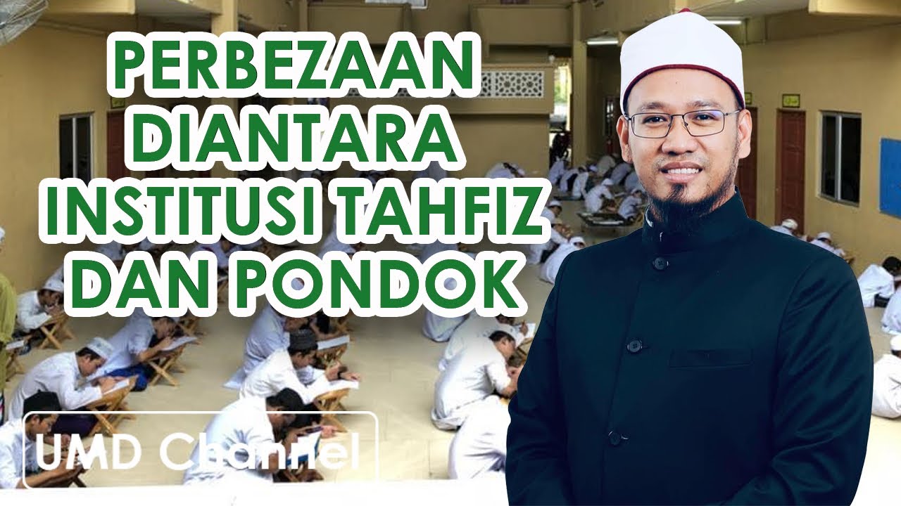 Perbezaan diantara institusi Tahfiz dan pondok