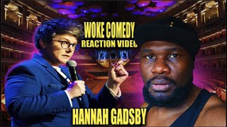 Hannah Gadsby - reacting to Woke Comedy vs. Real Comedy