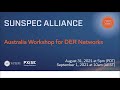 SunSpec Alliance Presents: Australia Workshop for DER Networks (Part I)