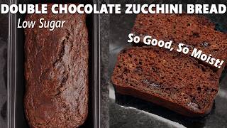 Low-Sugar Moist Chocolate Zucchini Bread | Quick & Easy Recipe Low-Sugar Moist Chocolate Zucchini Bread | Quick & Easy Recipe