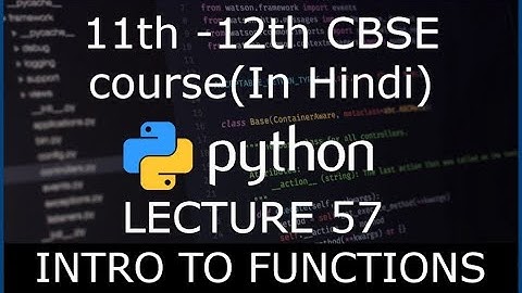 Python class 57 | Introduction to Functions | 11th 12th CBSE Hindi| Computer Science 2021