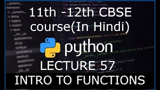 Python class 57 | Introduction to Functions | 11th 12th CBSE Hindi| Computer Science 2021