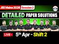 🔴JEE Main 5th April 2nd Shift Paper Solutions | JEE Main 2026 Paper Discussion &amp; JEE Expected Cutoff