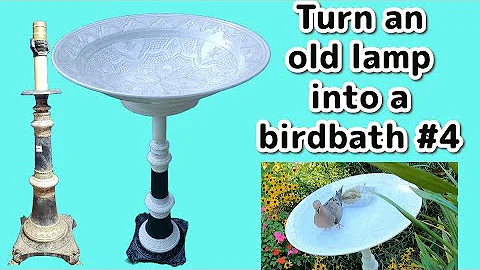 Turn an Old Lamp Into a Birdbath #4 #diycrafts #birdwatching #4k