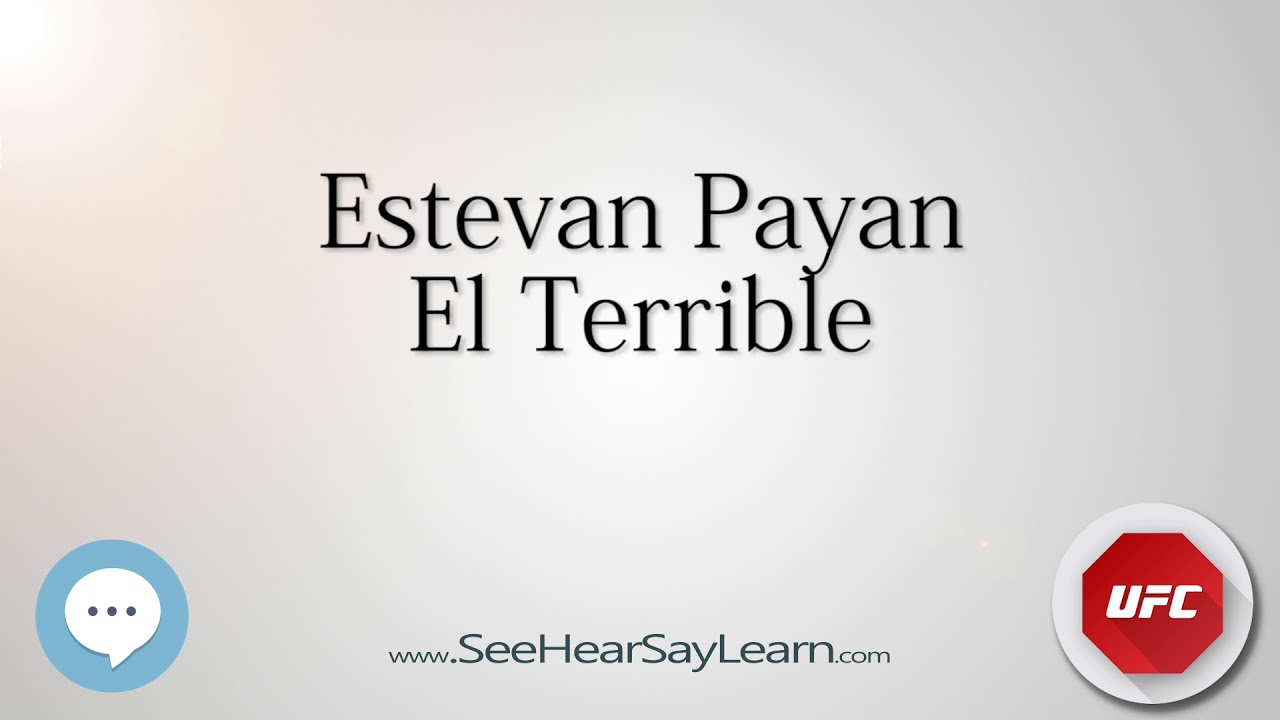 Estevan Payan UFC Fighter's Nicknames 🔊 YouTube