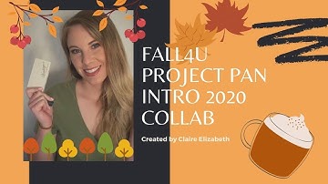 Fall4U Project Pan Intro 2020 || Created by Claire Elizabeth