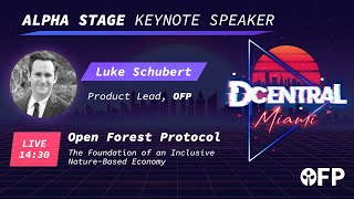 Open Forest Protocol: Keynote Speaker Luke Schubert @ DCentral Miami