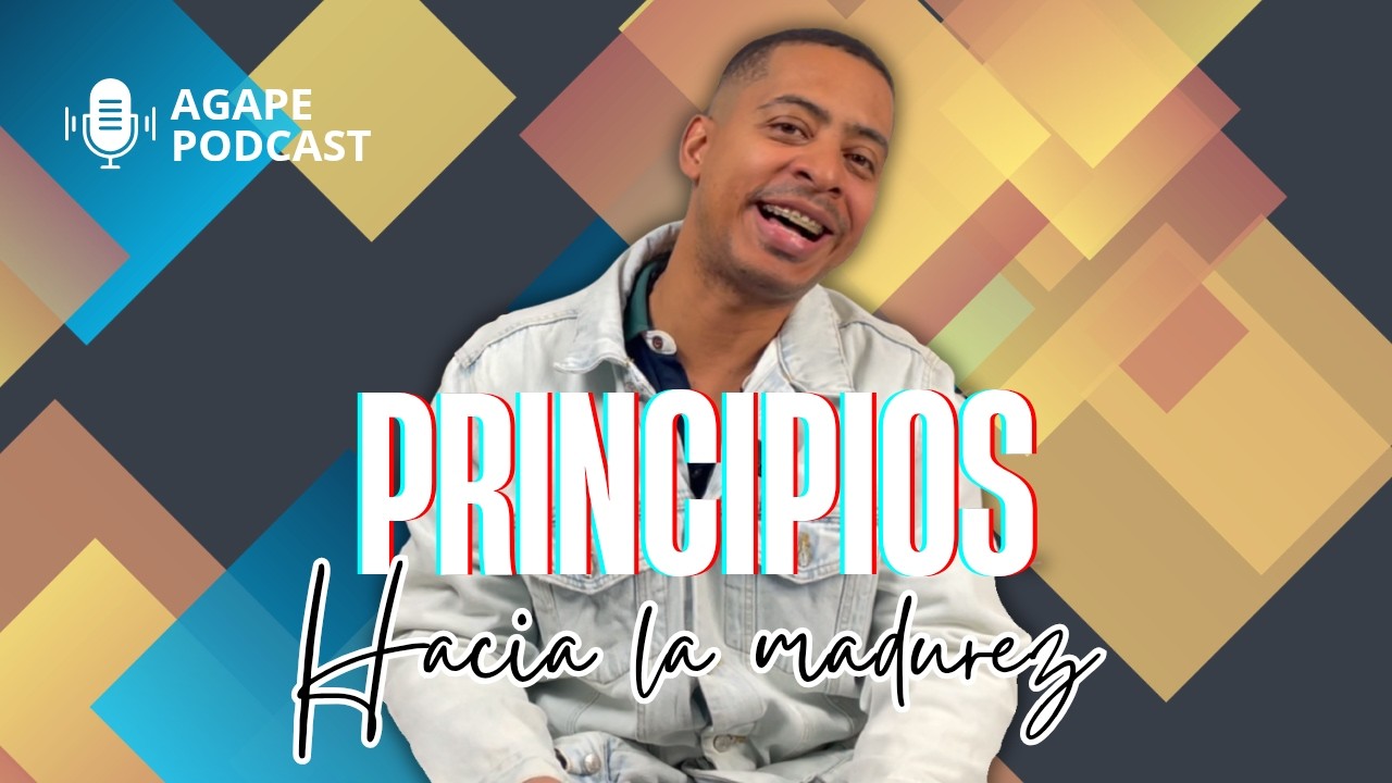 Principios hacia la madurez - Pastor Edwin Padilla @AgapeRadioShow