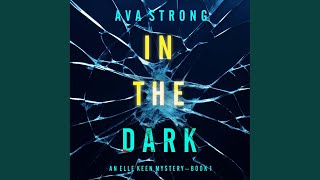 Chapter 116 - In the Dark (An Elle Keen Fbi Suspense Thriller—Book 1)