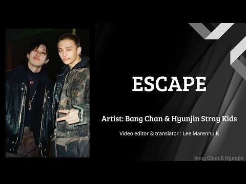 [Mixtape: dominATE] Bang Chan & Hyunjin (Stray Kids) "ESCAPE" Lyrics [Terjemahan Indo/INA/Indonesia]
