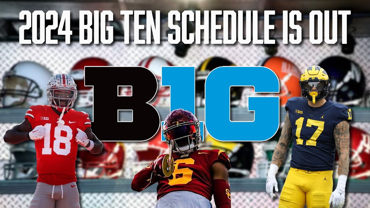 The 2024 Big Ten Schedule Is Out, SEC Take Notes | CFB Schedules | Big Ten Football - YouTube