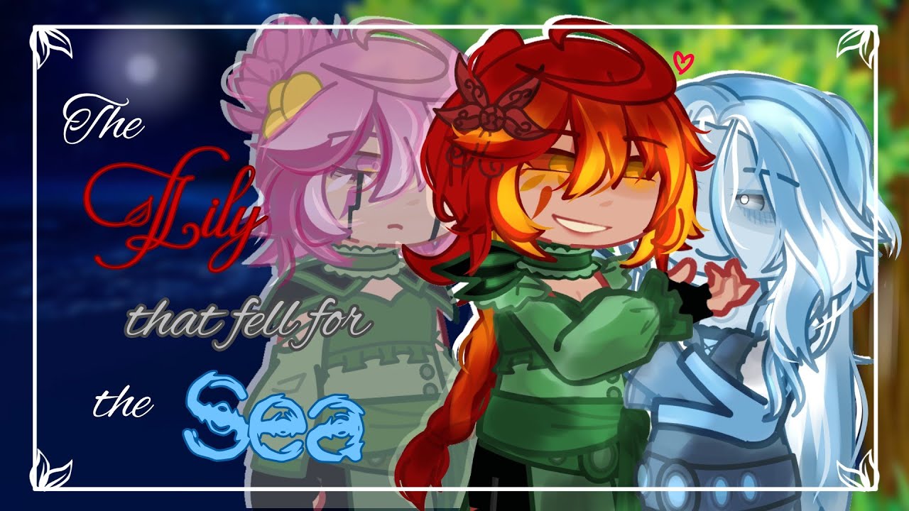 🪷~A Lily that Fell for the Sea~🌊 | GLMM | Gacha Life Mini Movie | CFM | wlw | Love Story