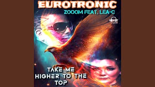 Take Me Higher To The Top (feat. LEA-C) (Dbase Extended Mix)