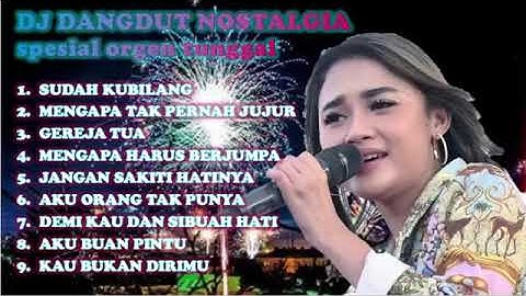 KUMPULAN DANGDUT NOSTALGIA INDONESIA POPULER _ SUDAH KUBILANG #nostalgia #organtunggal
